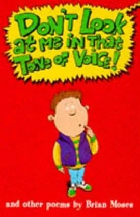 Don't Look at Me in That Tone of Voice!